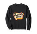 Positivity Please 70S Typography Sweatshirt - Custom Art Print for Adults - T-Shirt, Sweatshirt, Hoodie