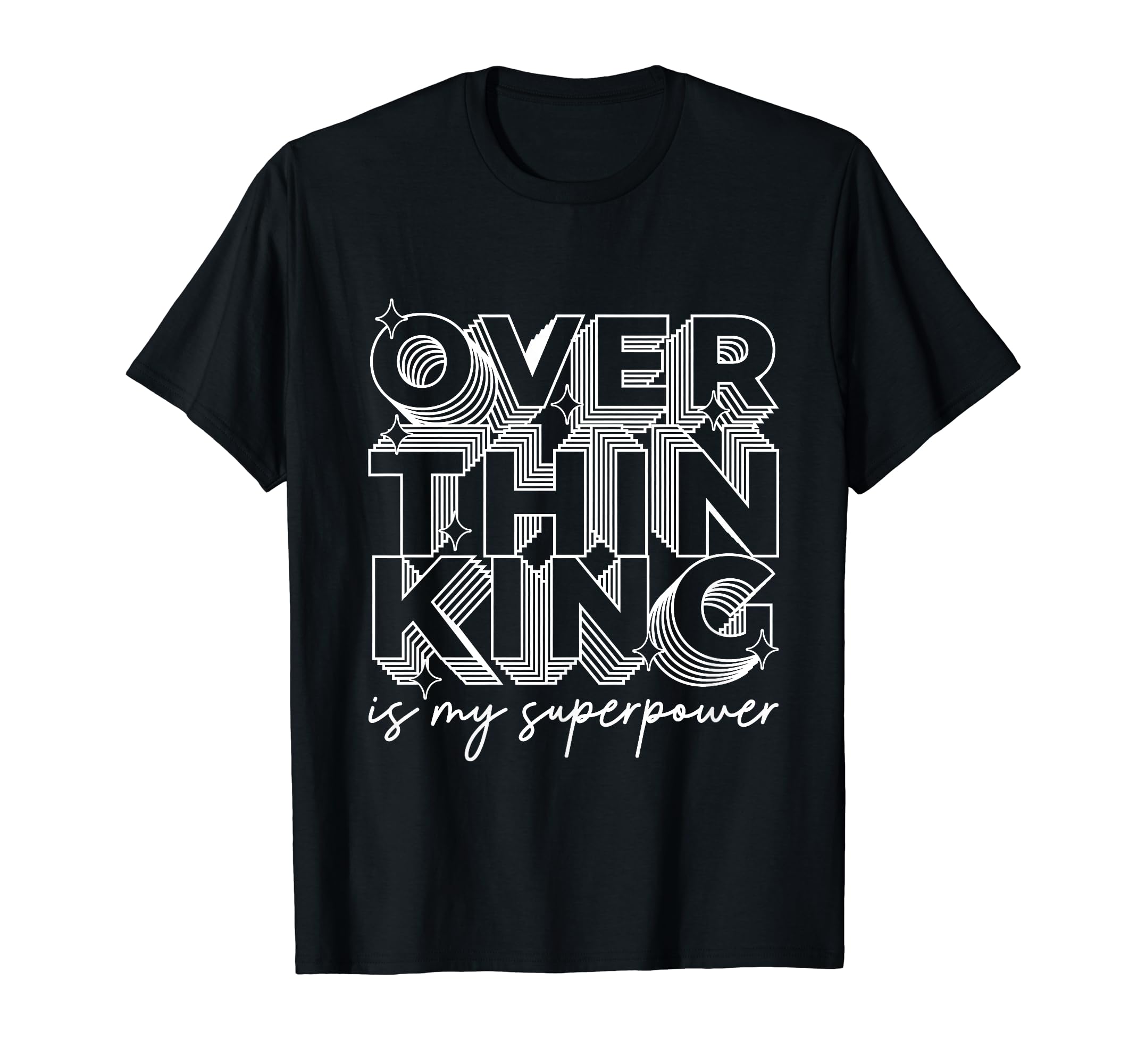 Overthinking Is My Superpower Funny T-Shirt - Trendy Graphic Unisex - T-Shirt, Sweatshirt, Hoodie