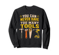 You Can Never Have Too Many Sweatshirt - Casual Everyday Wear for Adults - T-Shirt, Sweatshirt, Hoodie