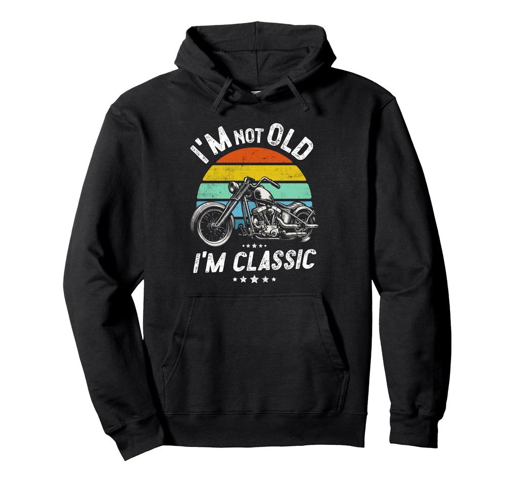 Funny Motorbike Birthday Im Not Old Im Hoodie - Minimalist Print for Adults - T-Shirt, Sweatshirt, Hoodie
