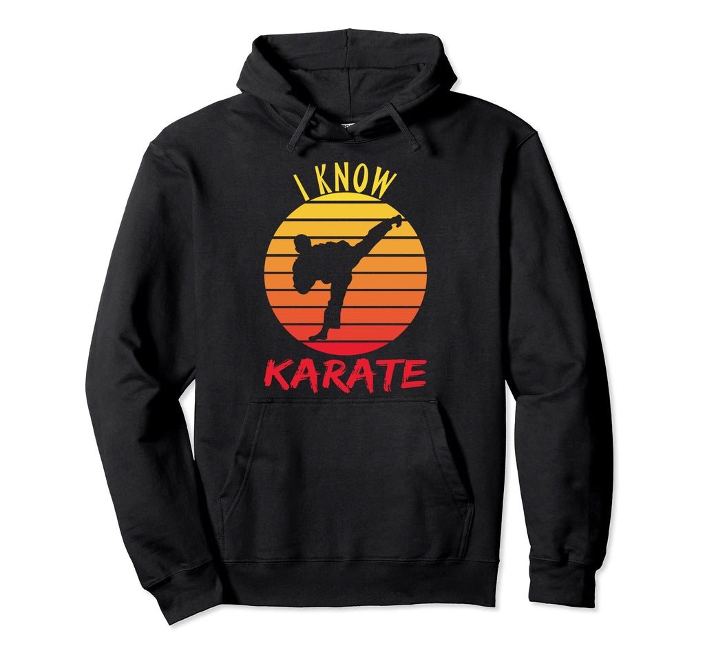 I Know Karate Funny Karate Sunset Hoodie - Custom Art Print for Adults - T-Shirt, Sweatshirt, Hoodie
