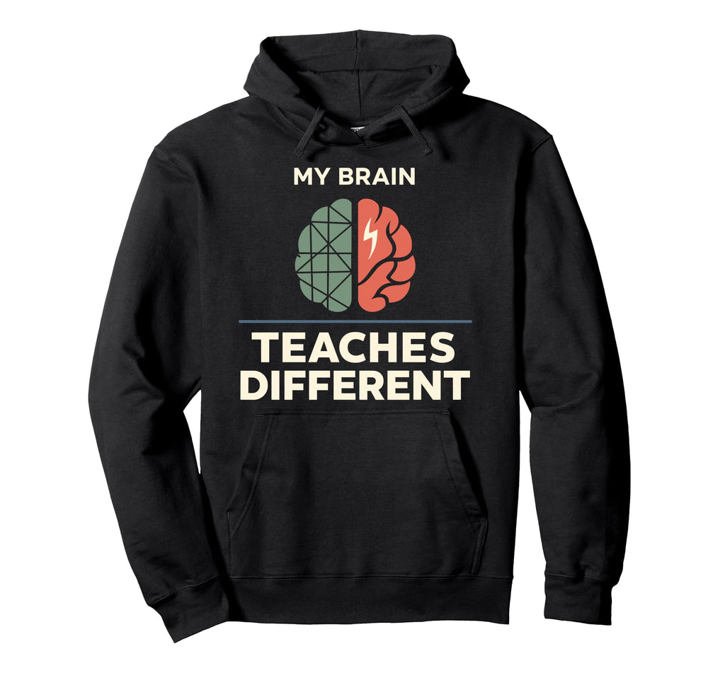 Neurodivergent Teacher Adhd Hoodie - Casual Everyday Wear Men Women - T-Shirt, Sweatshirt, Hoodie