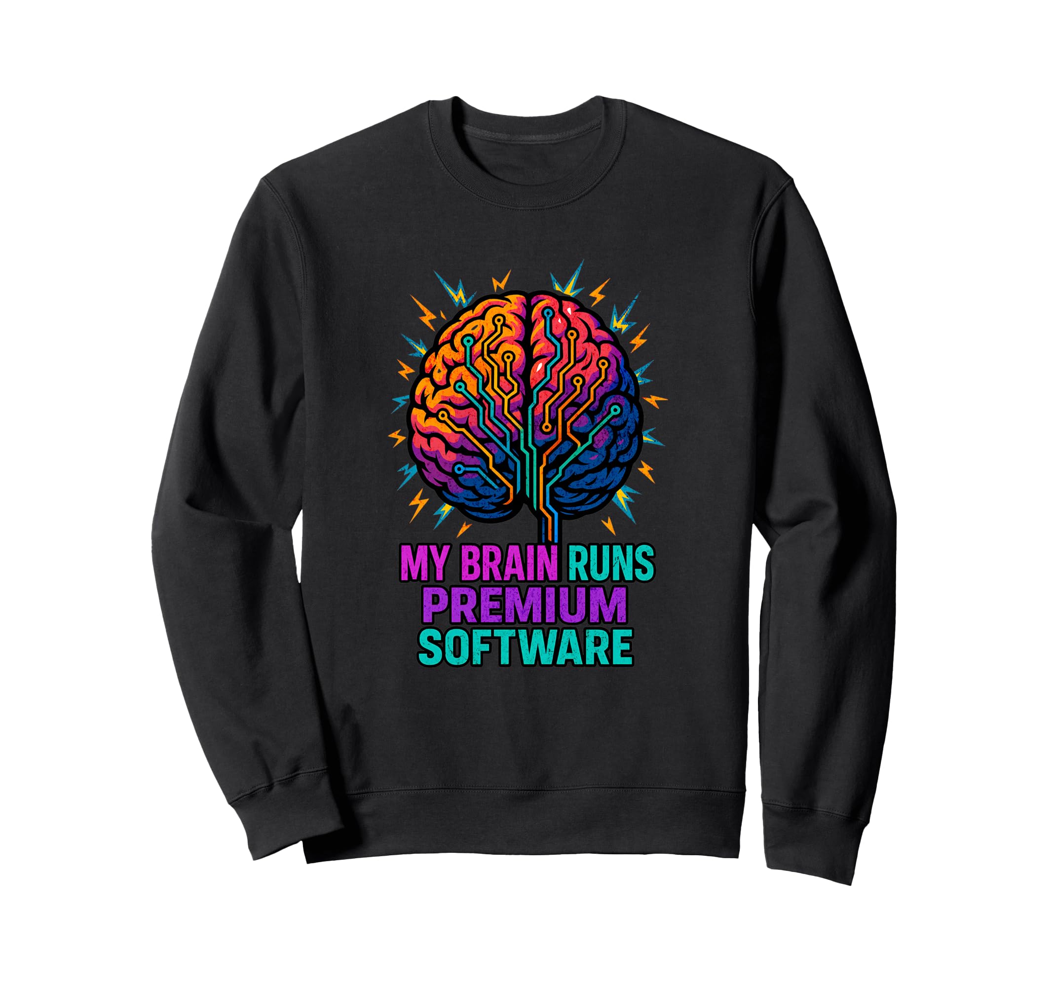 My Brain Runs Software Adhd Sweatshirt - Aesthetic Graphic Men Women - T-Shirt, Sweatshirt, Hoodie
