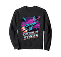 Outrun To Stars Space Rocket Sweatshirt - Fun Novelty Design Men Women - T-Shirt, Sweatshirt, Hoodie