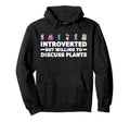 Introverted But Willing To Discuss Plants Hoodie - Streetwear Style Unisex - T-Shirt, Sweatshirt, Hoodie