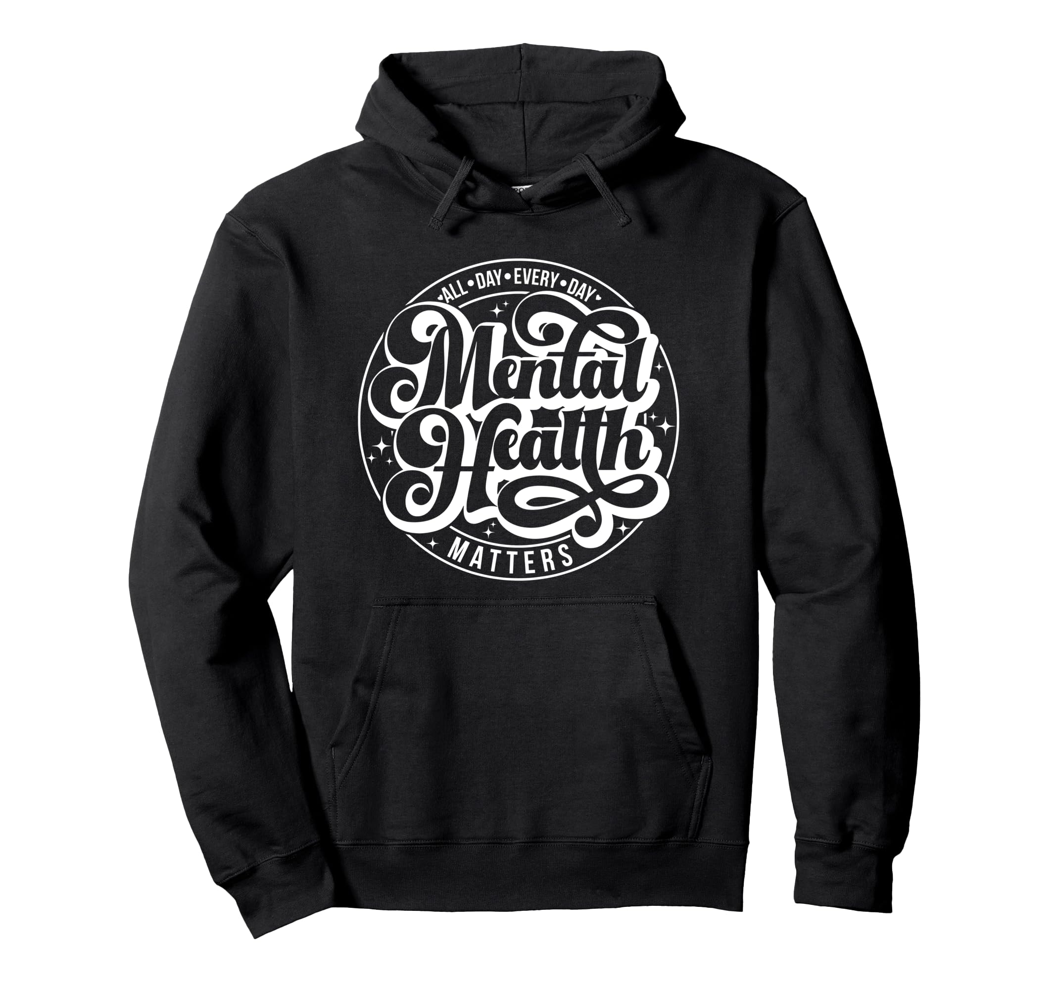 All Day Every Day Mental Health Matters Hoodie - Streetwear Style Men Women - T-Shirt, Sweatshirt, Hoodie