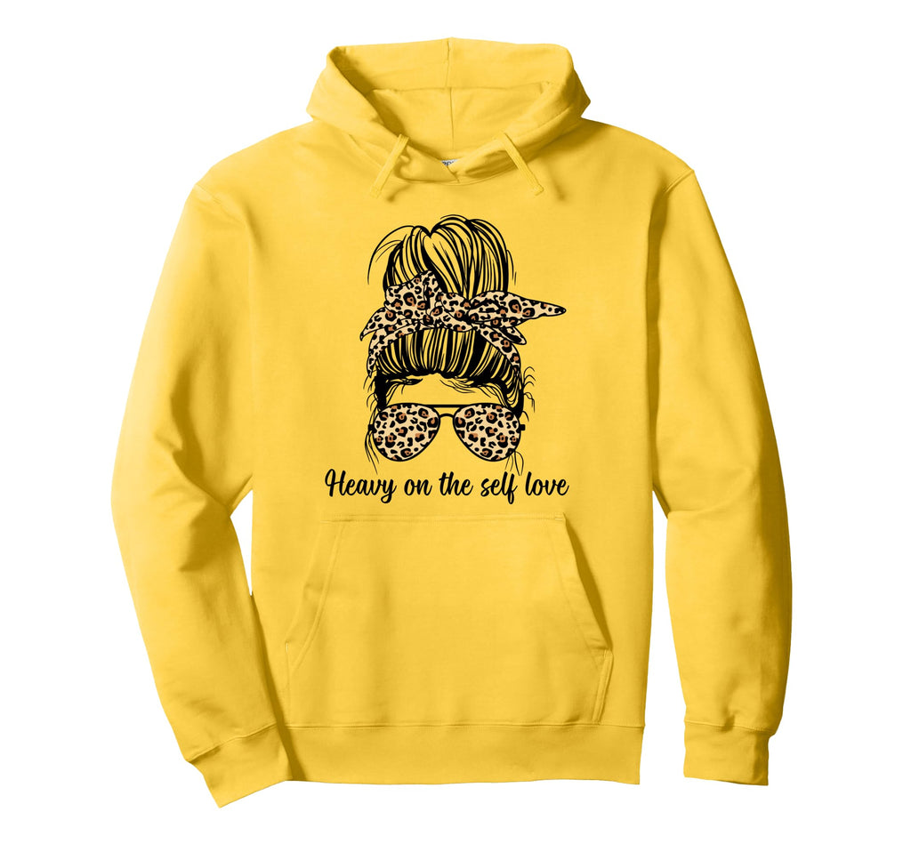 Heavy Self Love Self Care New Mom Hoodie - Fun Novelty Design Men Women - T-Shirt, Sweatshirt, Hoodie
