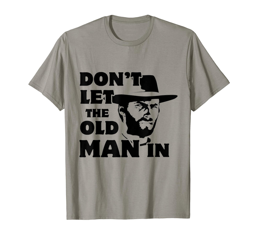 Dont Let Old Wearing Cowboy Hat T-Shirt - Novelty Apparel for Adults - T-Shirt, Sweatshirt, Hoodie