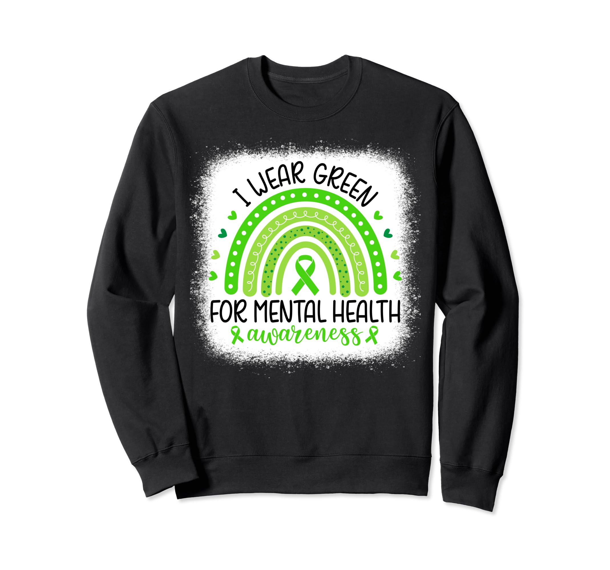 Rainbow I Wear Green Mental Sweatshirt - Custom Art Print for Adults - T-Shirt, Sweatshirt, Hoodie