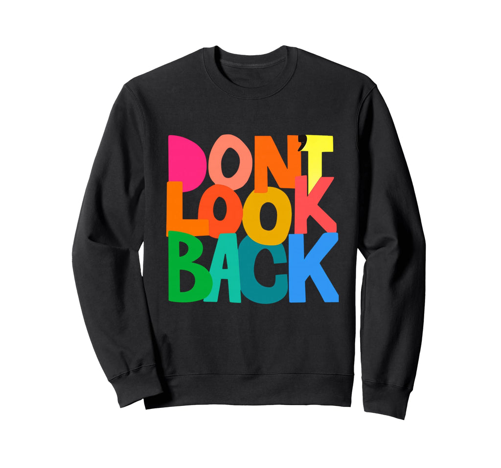 Do Not Back Colorful Typography Sweatshirt - Trendy Graphic Men Women - T-Shirt, Sweatshirt, Hoodie
