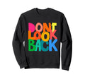 Do Not Back Colorful Typography Sweatshirt - Trendy Graphic Men Women - T-Shirt, Sweatshirt, Hoodie
