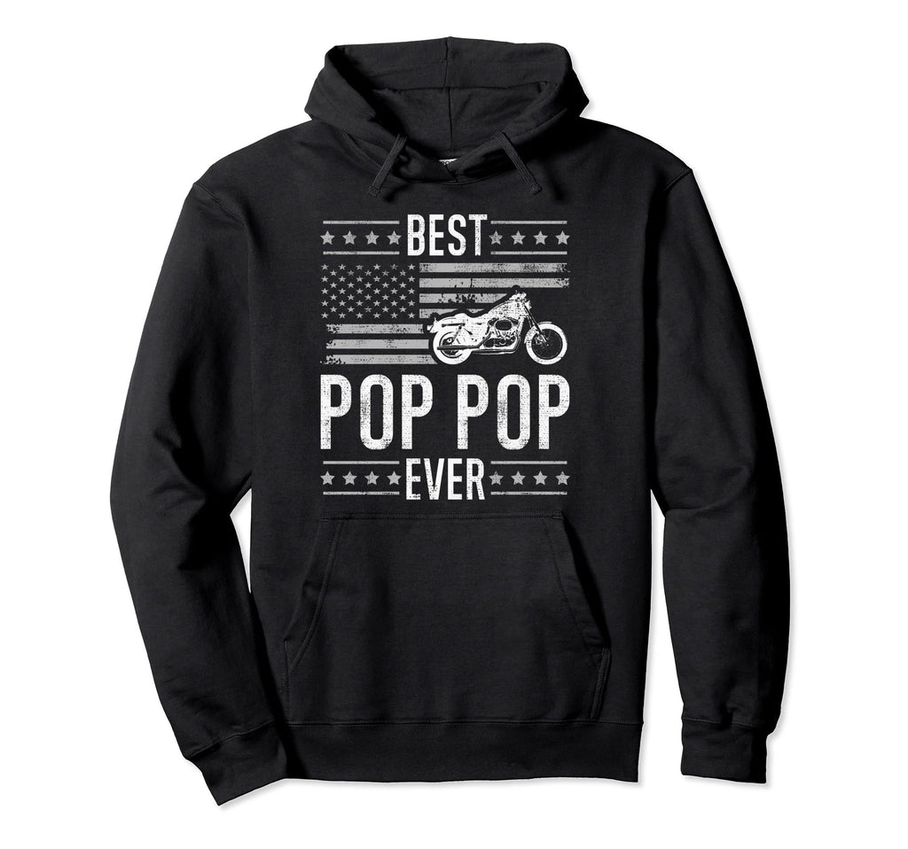 Best Pop Pop Ever Motorcycle American Hoodie - Novelty Apparel Men Women - T-Shirt, Sweatshirt, Hoodie