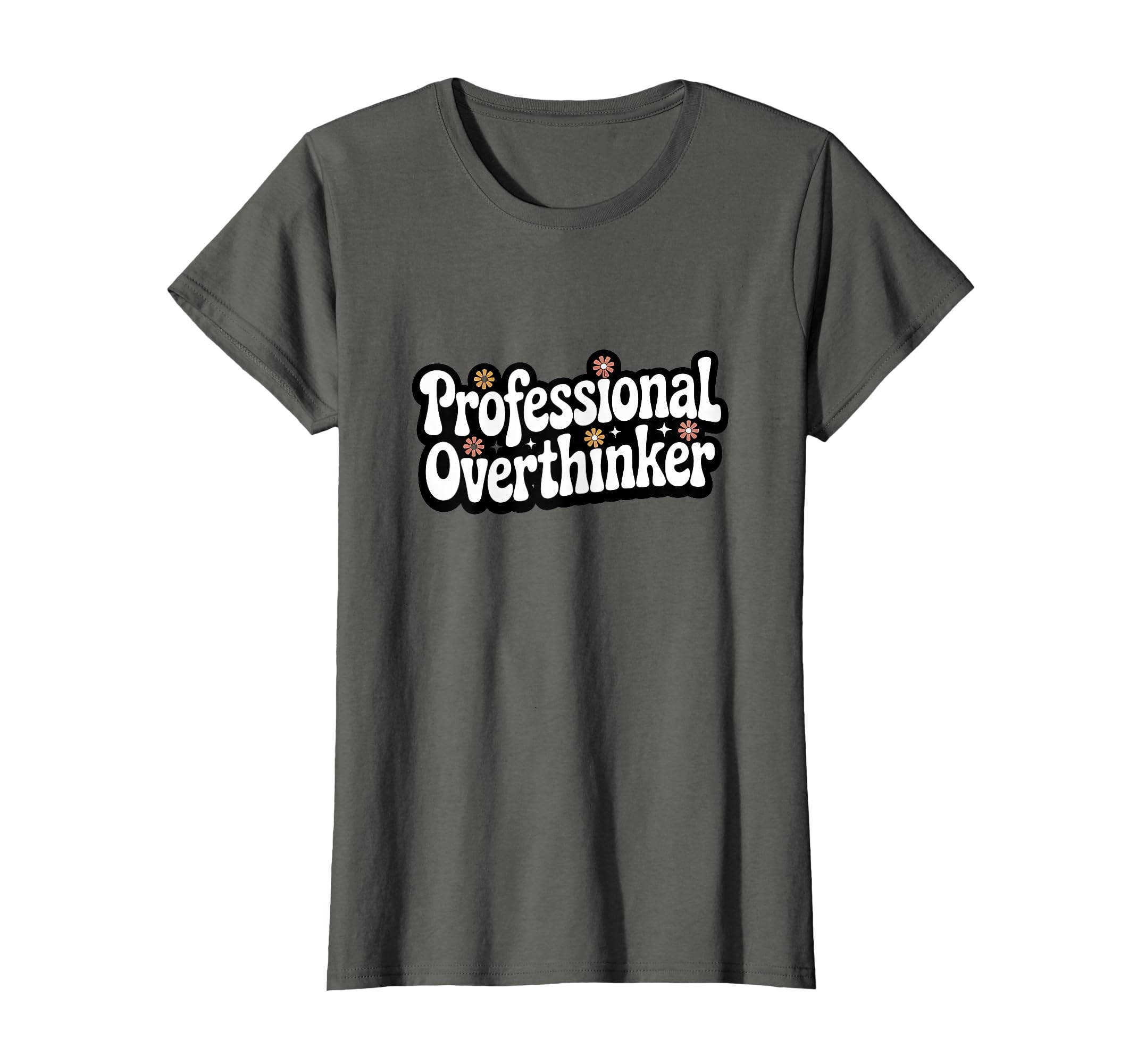 Professional Overthinker Groovy Daisy T-Shirt - Novelty Apparel Unisex - T-Shirt, Sweatshirt, Hoodie