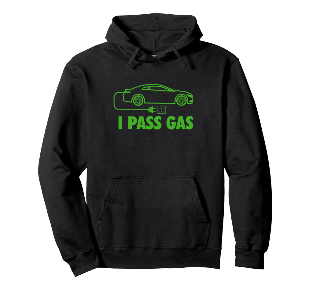 I Pass Gas Electric Car Ev Owner Zero Hoodie - Fun Novelty Design Unisex - T-Shirt, Sweatshirt, Hoodie