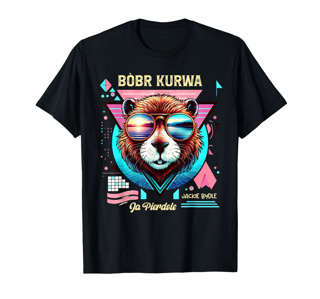 Bobr Kurwa Synthwave 80S Yes T-Shirt - Casual Everyday Wear Men Women - T-Shirt, Sweatshirt, Hoodie