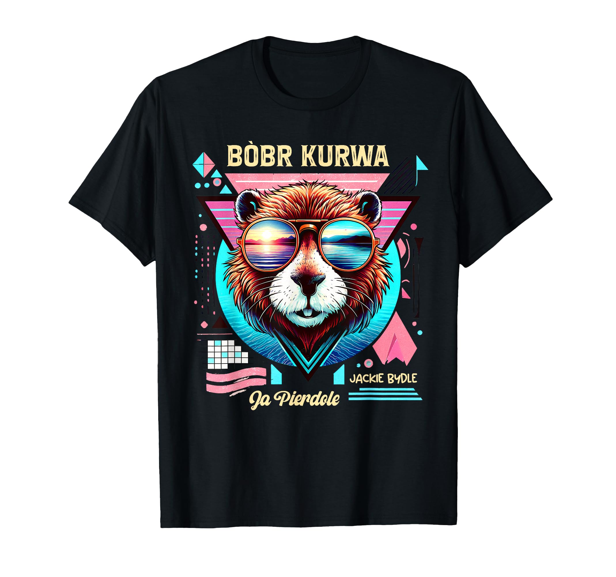 Bobr Kurwa Synthwave 80S Yes T-Shirt - Casual Everyday Wear Men Women - T-Shirt, Sweatshirt, Hoodie
