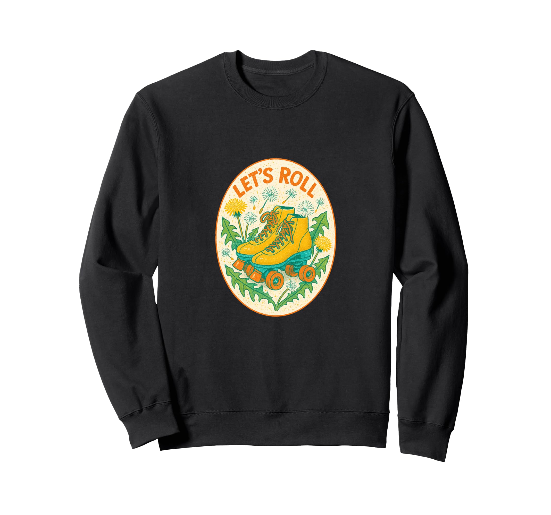 Lets Roll Roller Skates Floral Sweatshirt - Fun Novelty Design Men Women - T-Shirt, Sweatshirt, Hoodie