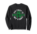His Fight Is My Fight Mental Health Sweatshirt - Novelty Apparel Unisex - T-Shirt, Sweatshirt, Hoodie