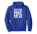 Motivational Self Love Care New Hoodie - Novelty Apparel for Adults - T-Shirt, Sweatshirt, Hoodie