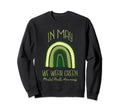 May We Wear Green Mental Health Sweatshirt - Unique Graphic Men Women - T-Shirt, Sweatshirt, Hoodie