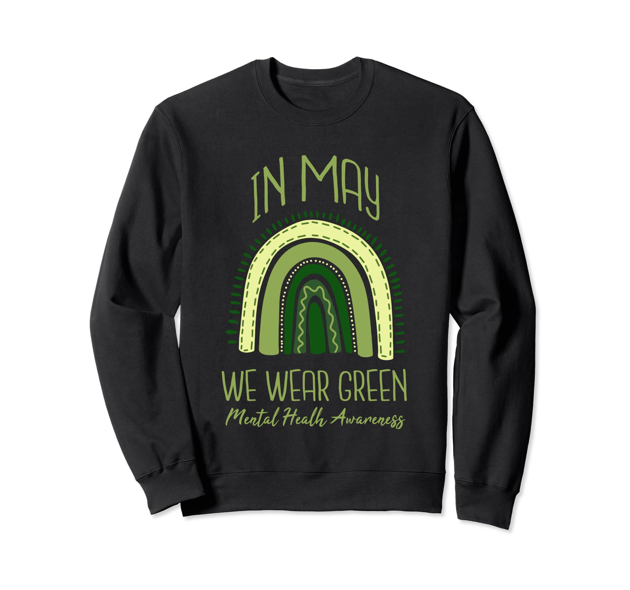 May We Wear Green Mental Health Sweatshirt - Unique Graphic Men Women - T-Shirt, Sweatshirt, Hoodie