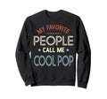 My Favorite People Call Me Pop Sweatshirt - Casual Everyday Wear Men Women - T-Shirt, Sweatshirt, Hoodie