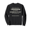 Those Who Deny Freedom To Others Sweatshirt - Fun Novelty Design for Adults - T-Shirt, Sweatshirt, Hoodie