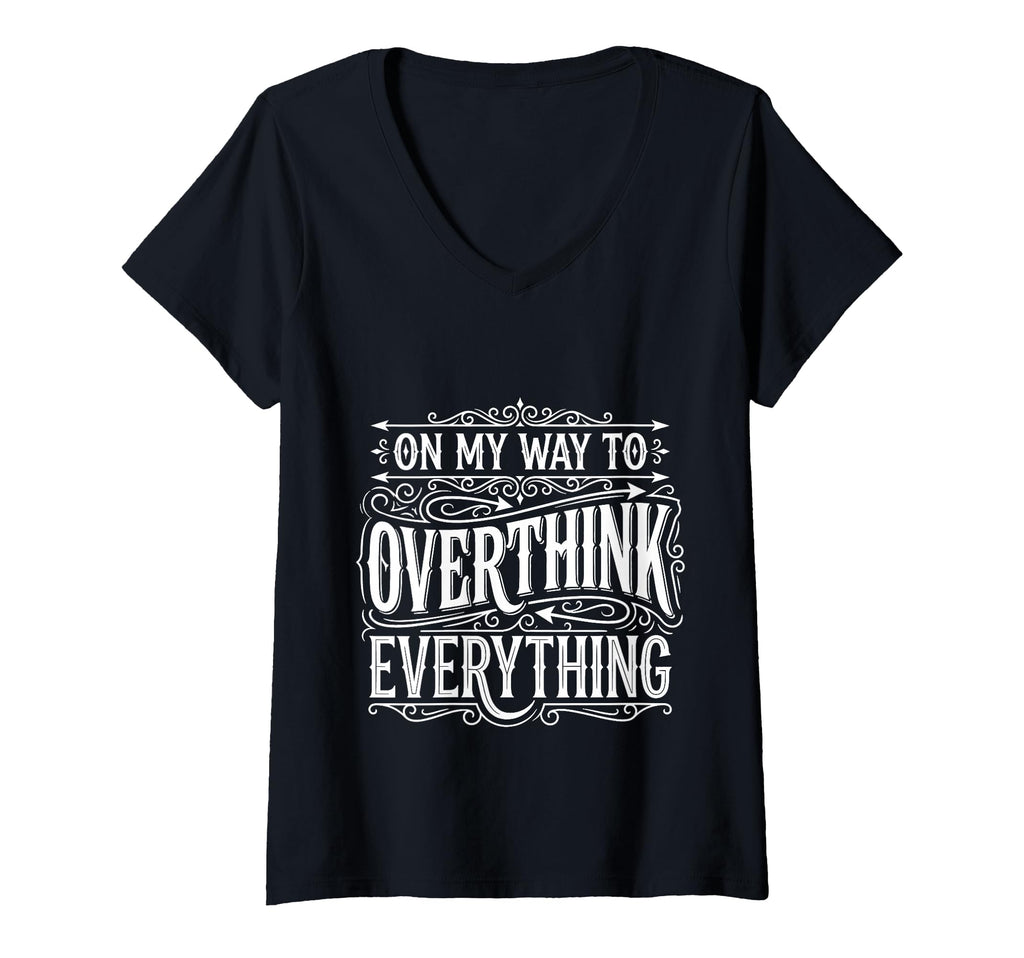 Womens My Way To Overthink T-Shirt - Fun Novelty Design Men Women - T-Shirt, Sweatshirt, Hoodie