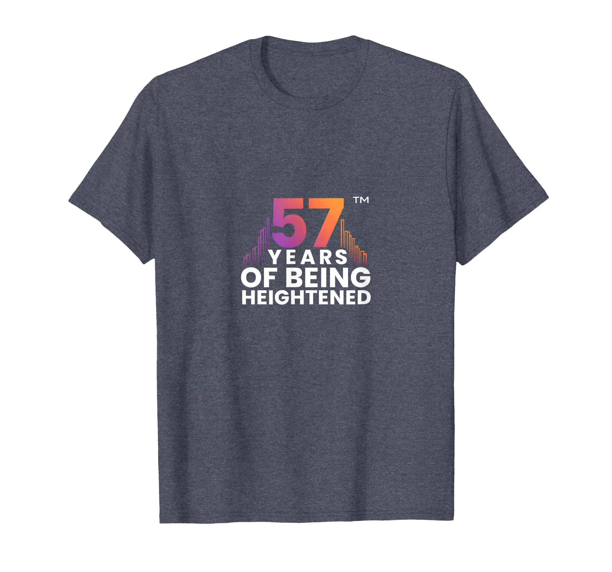 57 Years Heightened Birthday Gift T-Shirt - Minimalist Print for Adults - T-Shirt, Sweatshirt, Hoodie