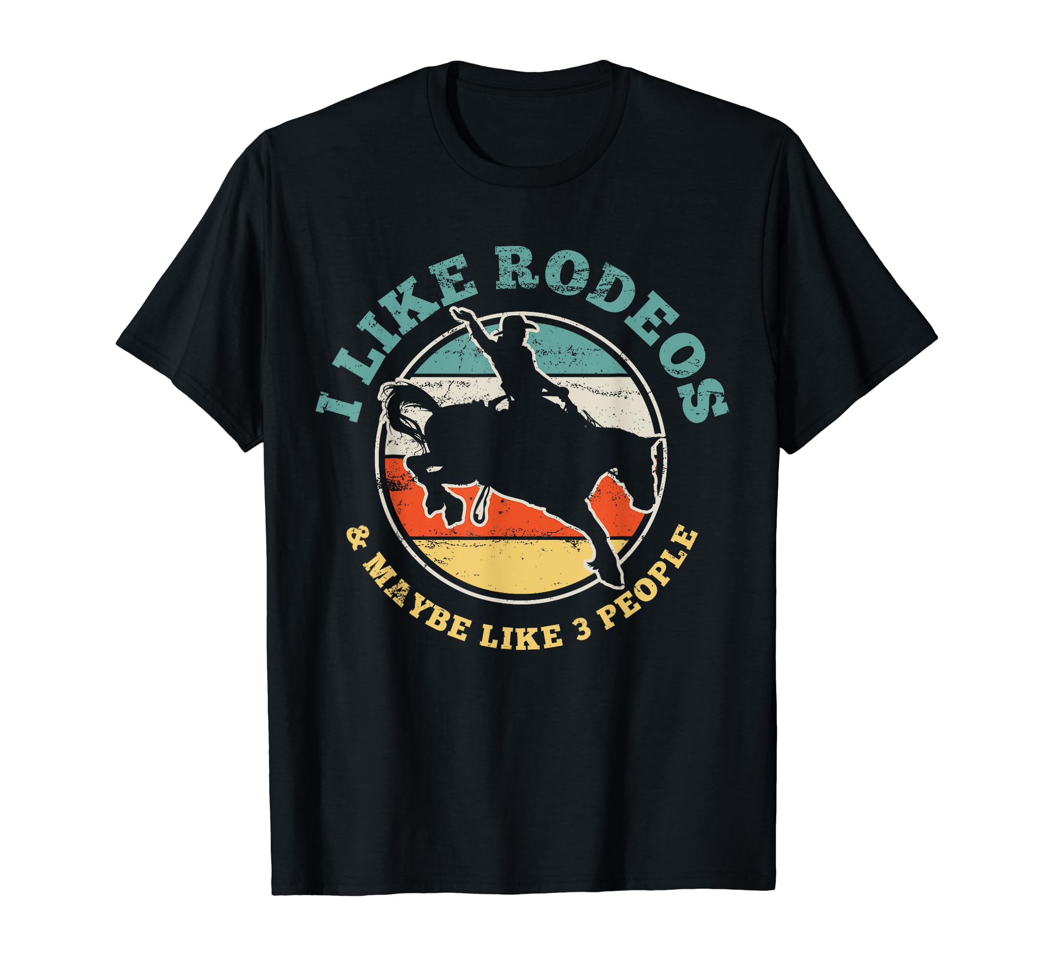 Rodeo Cowboy Funny Gift T-Shirt - Novelty Apparel Unisex - T-Shirt, Sweatshirt, Hoodie