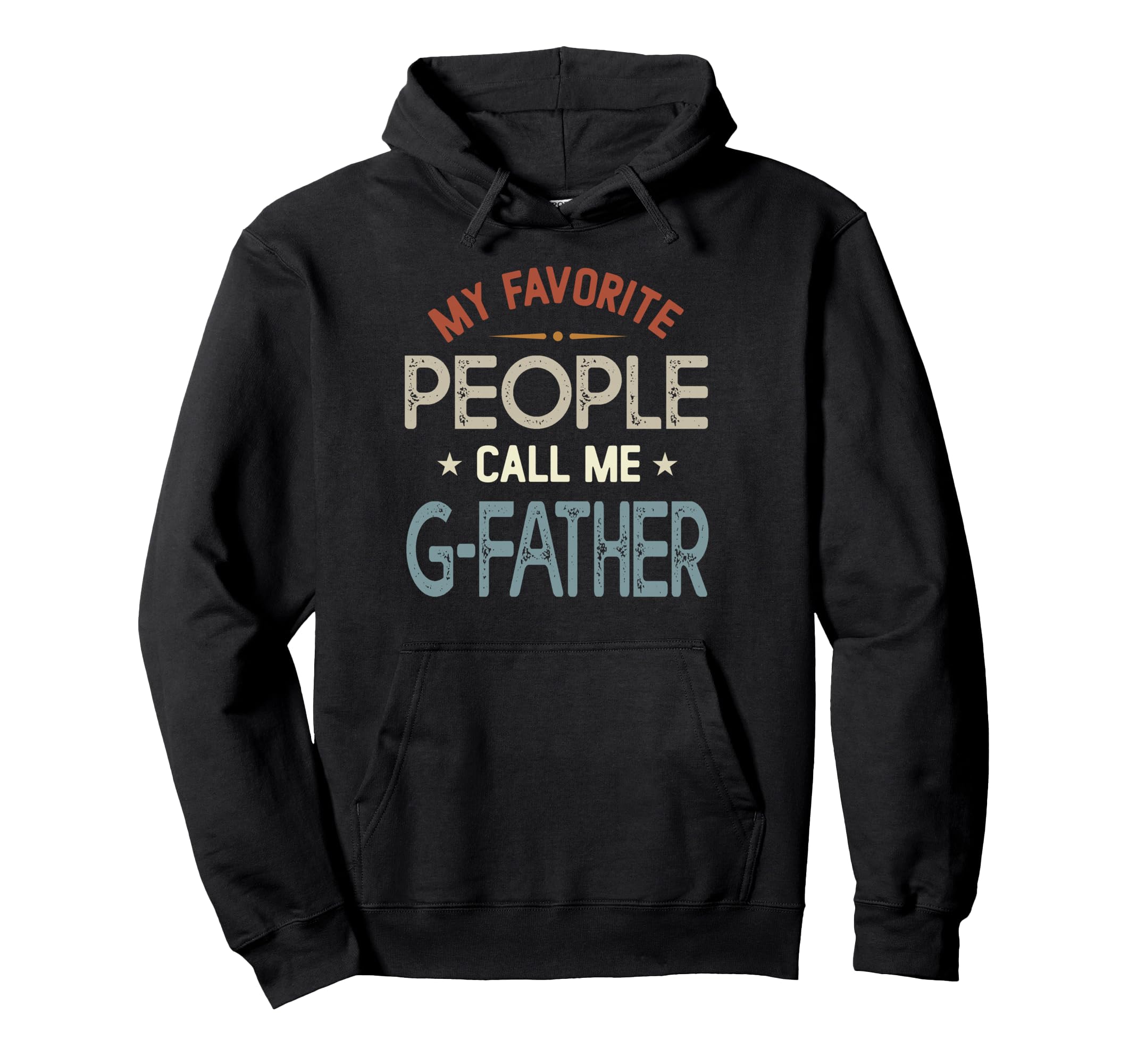My Favorite People Call Me G Father Hoodie - Aesthetic Graphic Unisex - T-Shirt, Sweatshirt, Hoodie