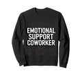 Emotional Support Coworker Do Not T-Shirt - Fun Novelty Design for Adults - T-Shirt, Sweatshirt, Hoodie