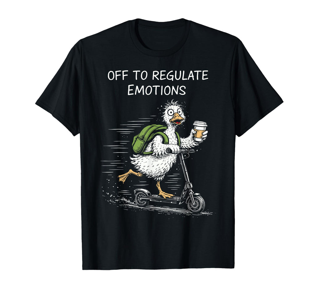 Off To Regulate Emotions Funny Goose T-Shirt - Minimalist Print for Adults - T-Shirt, Sweatshirt, Hoodie