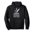 Choose To Keep Writing Your Story Hoodie - Unique Graphic for Adults - T-Shirt, Sweatshirt, Hoodie