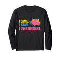 I Came I Saw I Overthought Overthinker T-Shirt - Minimalist Print Unisex - T-Shirt, Sweatshirt, Hoodie