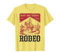 Not My First Rodeo Bronc Riding Cowboy T-Shirt - Trendy Graphic Men Women - T-Shirt, Sweatshirt, Hoodie
