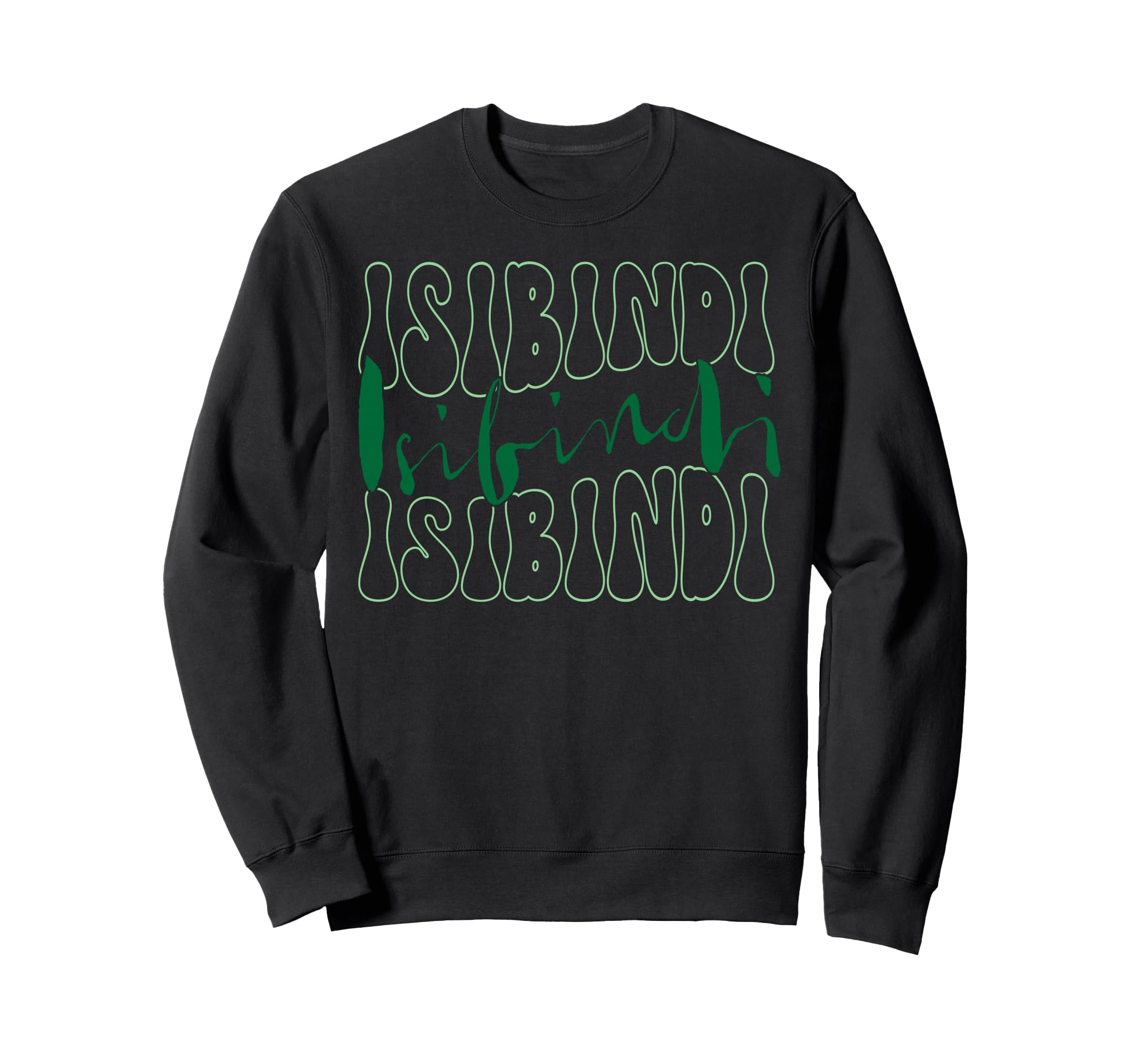 Isibindi Bold Groovy Typography Sweatshirt - Aesthetic Graphic for Adults - T-Shirt, Sweatshirt, Hoodie