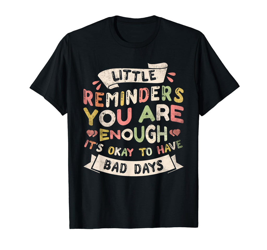 Little Reminder Mental Health Counselor T-Shirt - Minimalist Print Unisex - T-Shirt, Sweatshirt, Hoodie