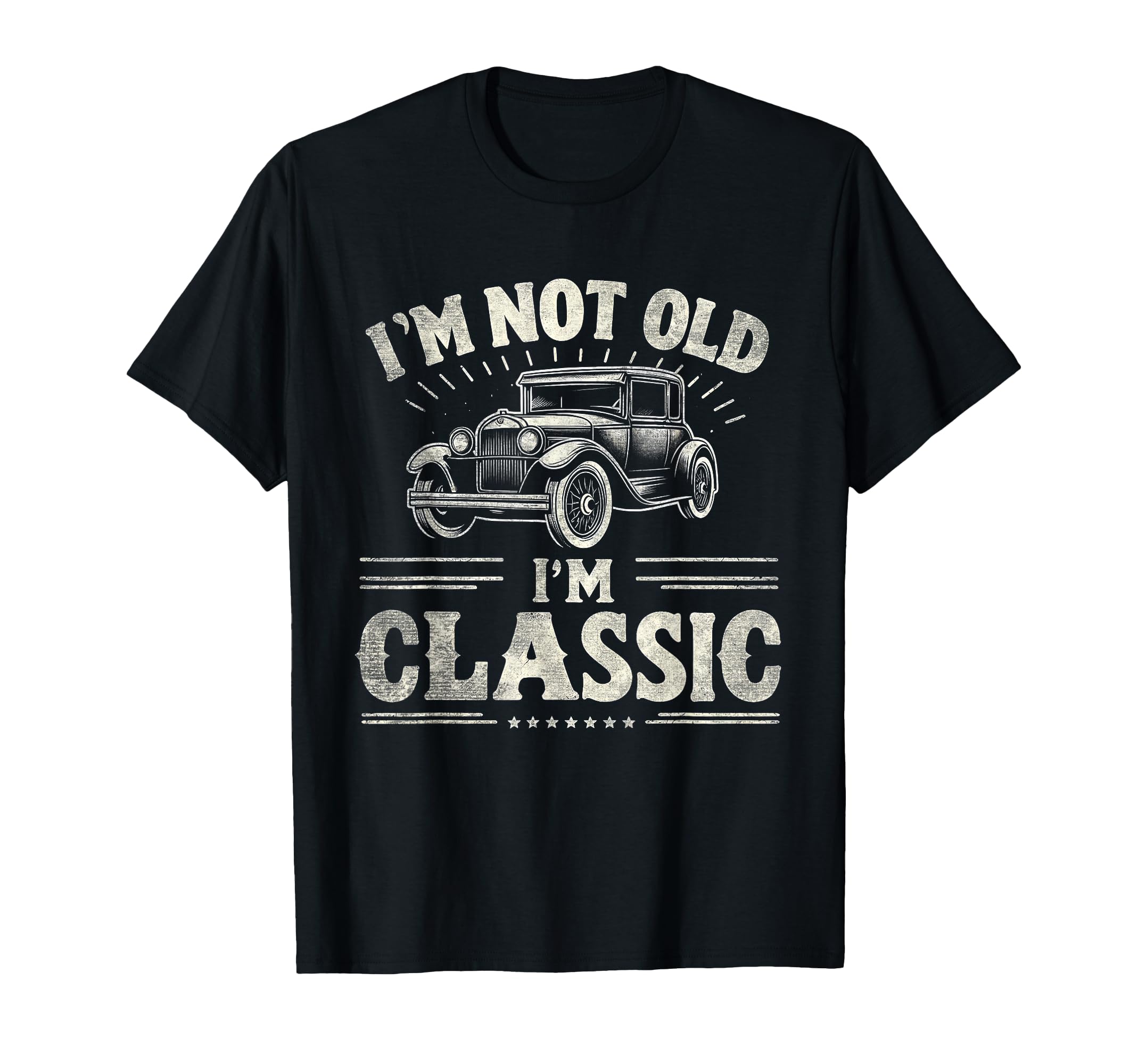 Im Not Old Im Funny Car T-Shirt - Graphic Print Unisex - T-Shirt, Sweatshirt, Hoodie