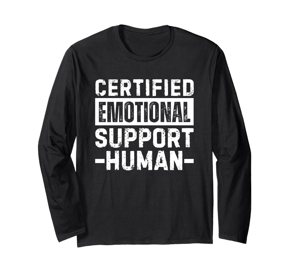 Certified Emotional Support Human T-Shirt - Minimalist Print Unisex - T-Shirt, Sweatshirt, Hoodie