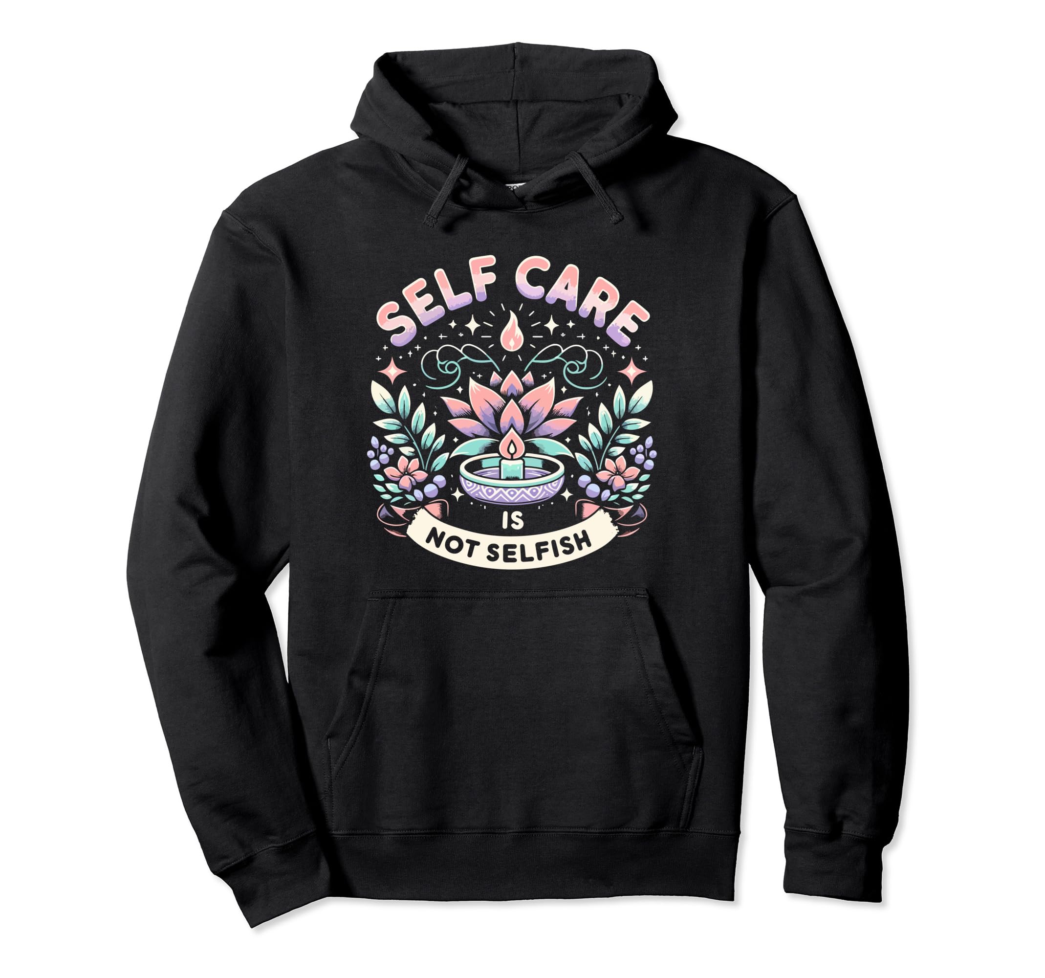 Self Care Is Not Selfish Achievement Hoodie - Fun Novelty Design Men Women - T-Shirt, Sweatshirt, Hoodie