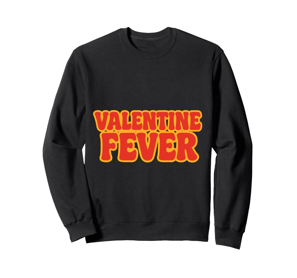 Valentine Fever Love Typography Sweatshirt - Graphic Print for Adults - T-Shirt, Sweatshirt, Hoodie
