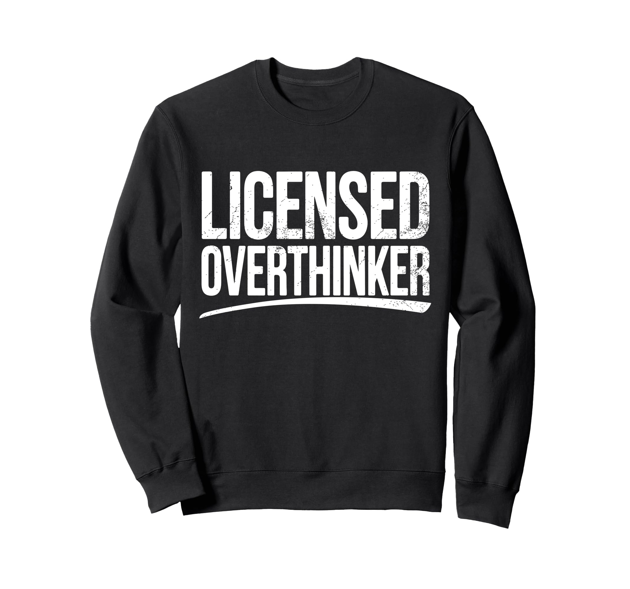 Licensed Overthinker Funny Sweatshirt - Streetwear Style for Adults - T-Shirt, Sweatshirt, Hoodie