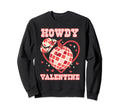 Howdy Valentine Western Valentines Sweatshirt - Trendy Graphic for Adults - T-Shirt, Sweatshirt, Hoodie