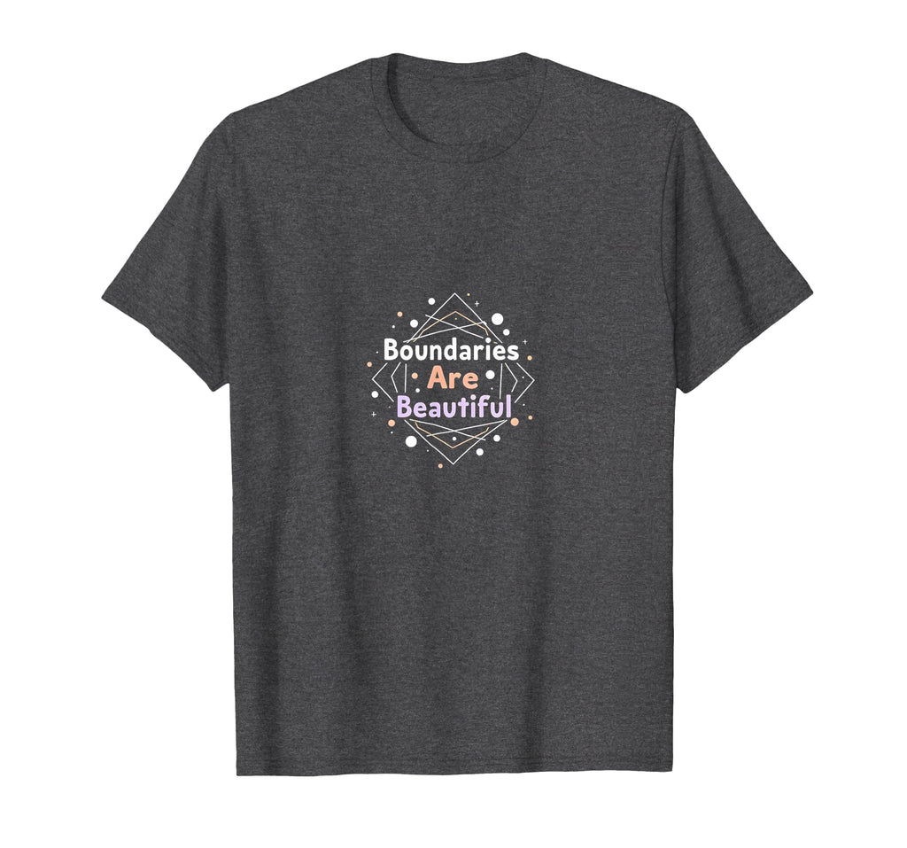 Boundaries Are Beautiful Empowering Self T-Shirt - Streetwear Style Unisex - T-Shirt, Sweatshirt, Hoodie