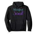 Manifest Soul Mental Health Awareness Hoodie - Trendy Graphic Men Women - T-Shirt, Sweatshirt, Hoodie