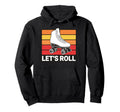 Let S Roll Roller Skating Skater Hoodie - Aesthetic Graphic Men Women - T-Shirt, Sweatshirt, Hoodie