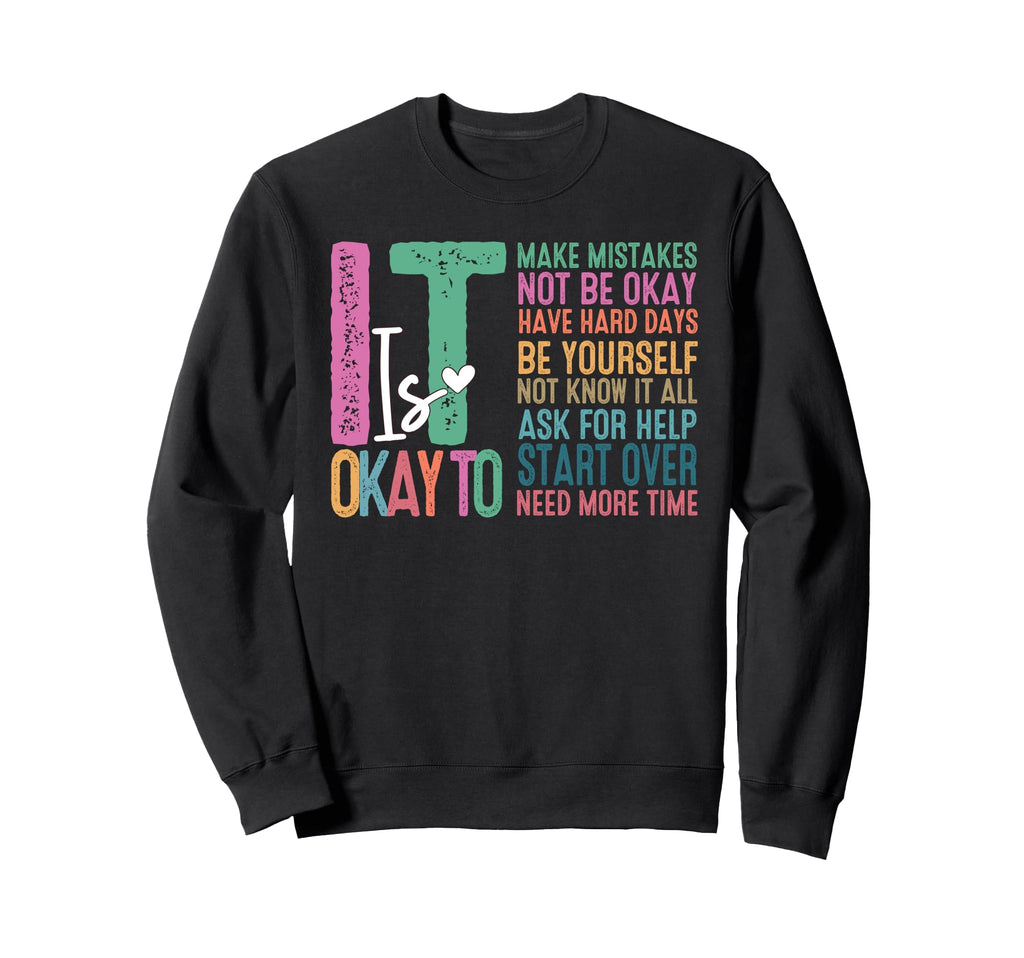 Its Okay To Make Some Mistakes Sweatshirt - Casual Everyday Wear Unisex - T-Shirt, Sweatshirt, Hoodie