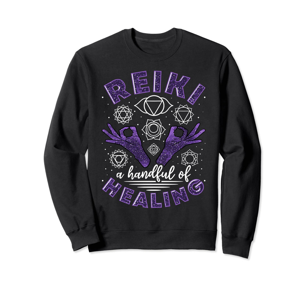 Reiki Handful Healing Meditation Sweatshirt - Novelty Apparel Unisex - T-Shirt, Sweatshirt, Hoodie