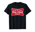 Living That Blue Collar Dollar Country T-Shirt - Custom Art Print Unisex - T-Shirt, Sweatshirt, Hoodie